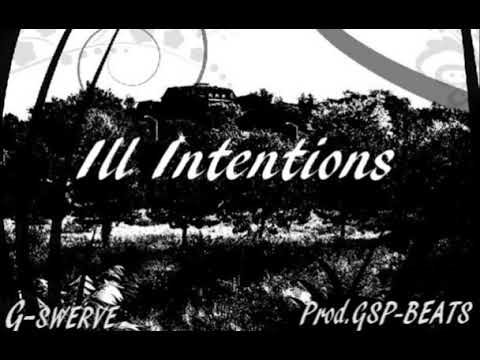 G-swerve - Ill Intentions (Official Audio)