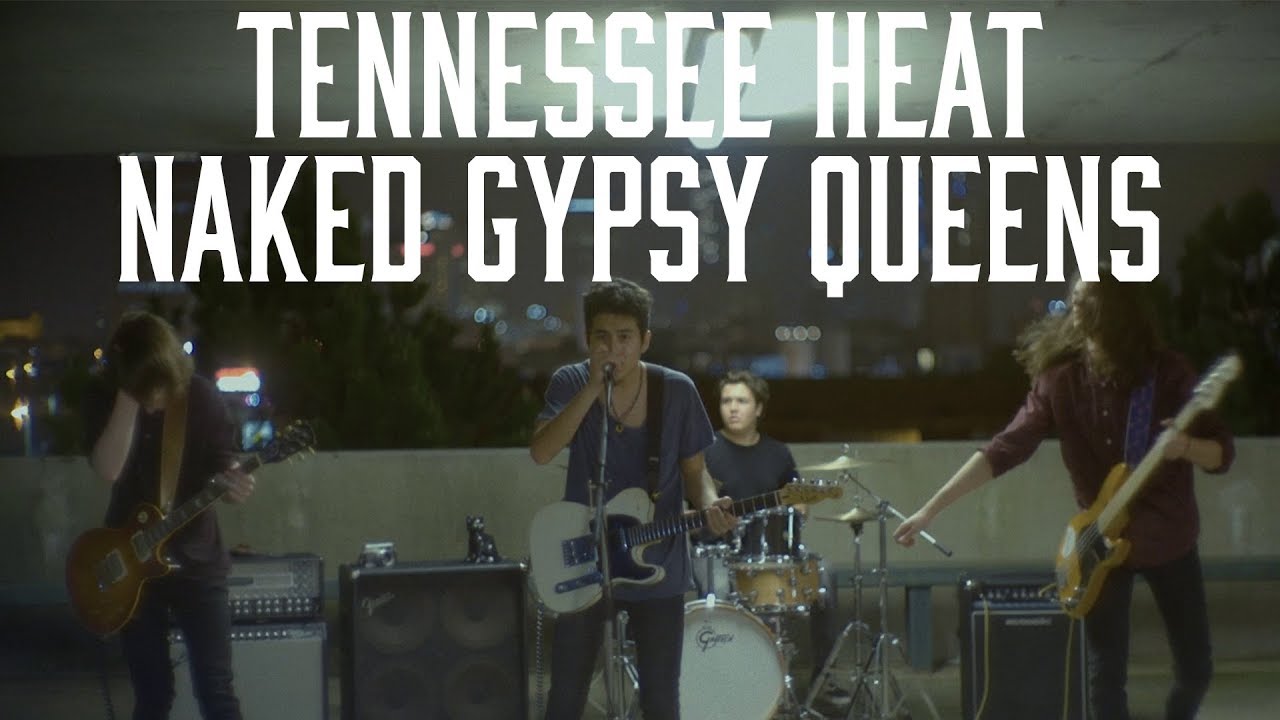 Naked Gypsy Queens - Tennessee Heat (Official Video)