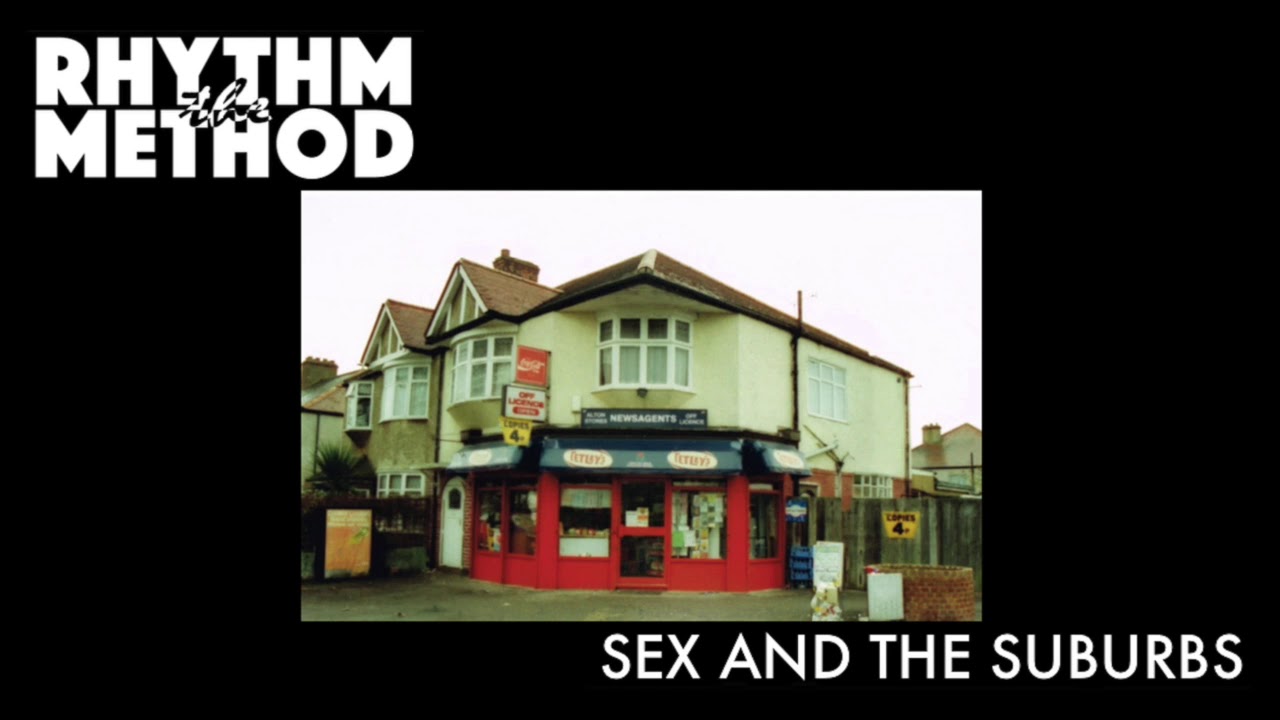 The Rhythm Method - Sex And The Suburbs