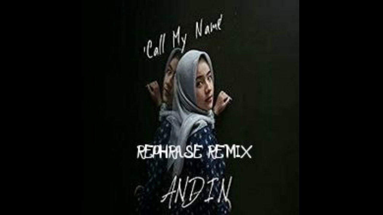 Andin - Call My Name (Remix) [feat. Rephrase]