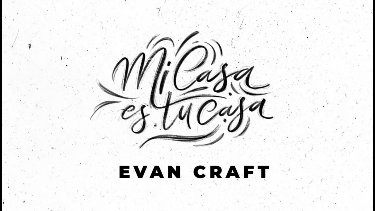 Evan Craft - Mi Casa Es Tu Casa (Remix Acústico) - Letra