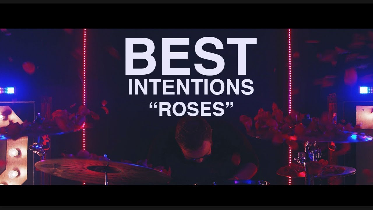 Best Intentions - Roses (Official Video)