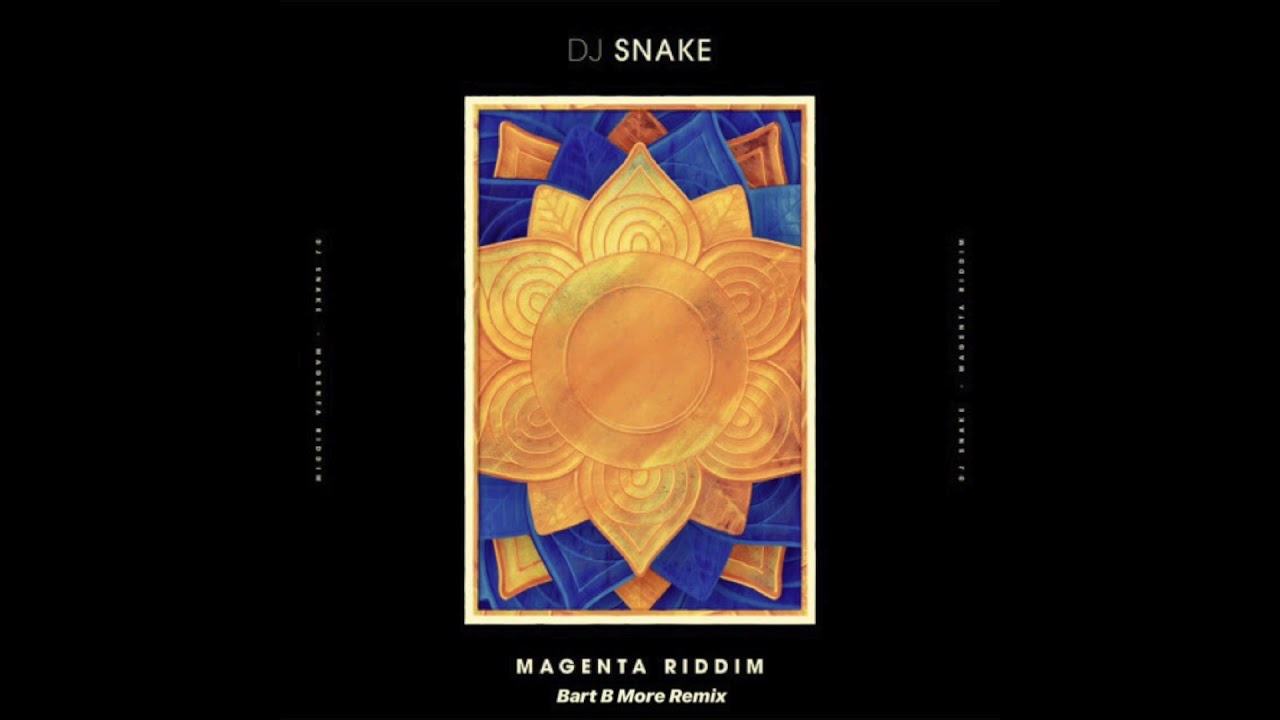 DJ Snake - Magenta Riddim (Bart B More Remix)