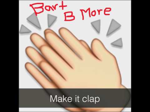 Bart B More - Make It Clap