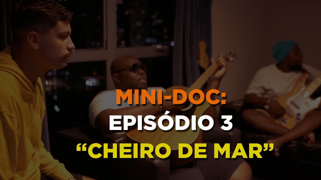 Marollie • Cheiro de Mar (Mini-Doc: Episódio 3)