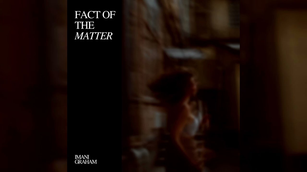 Fact of the Matter - Imani Graham (Official Audio)