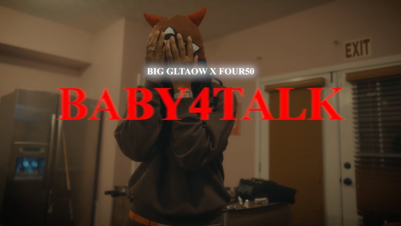 Big GLTAOW x FOUR50 - BABY4TALK (Shot By @shooterjimmy)