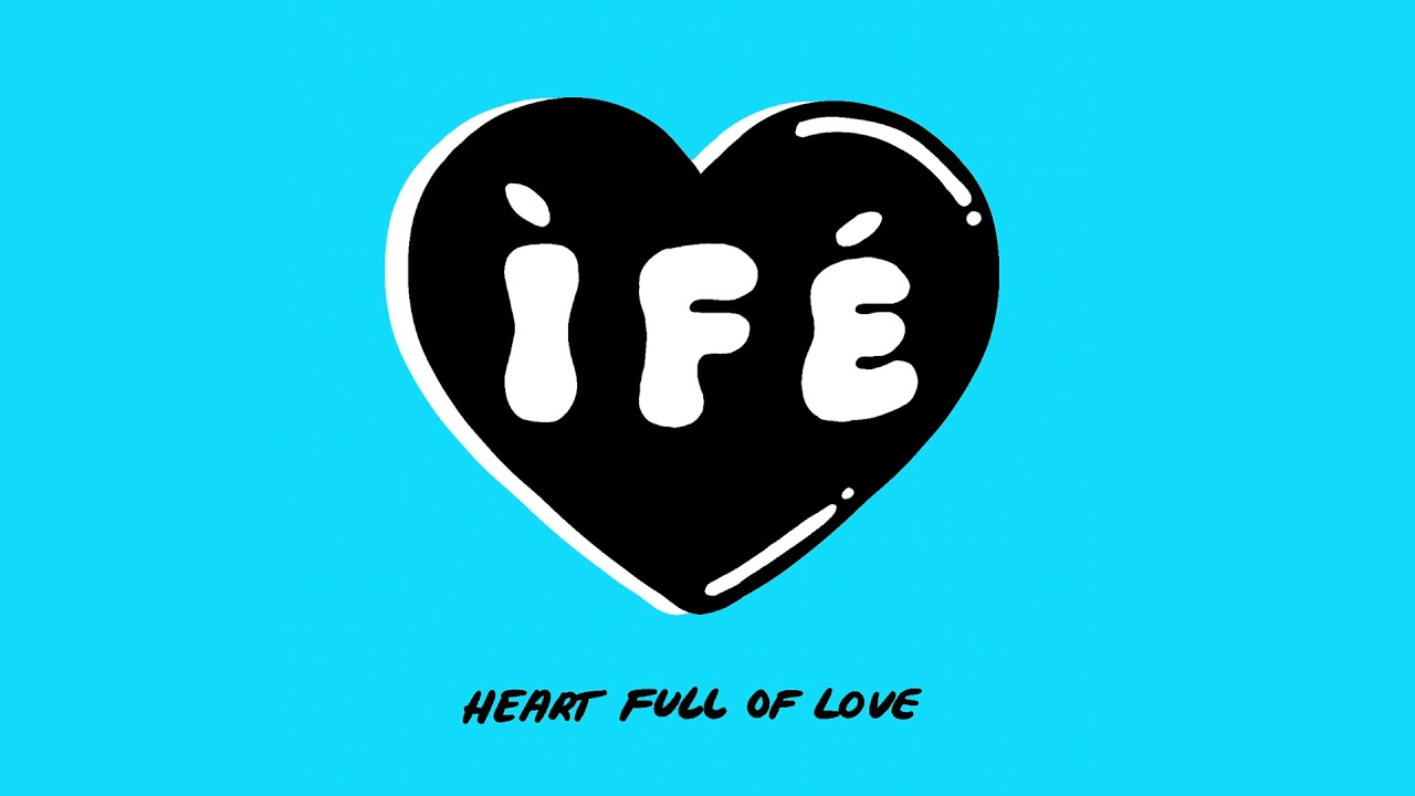 ÌFÉ - Heart Full of Love