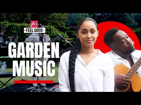 FEEL GOOD LIVE SESSIONS PRESENTS GARDEN MUSIC