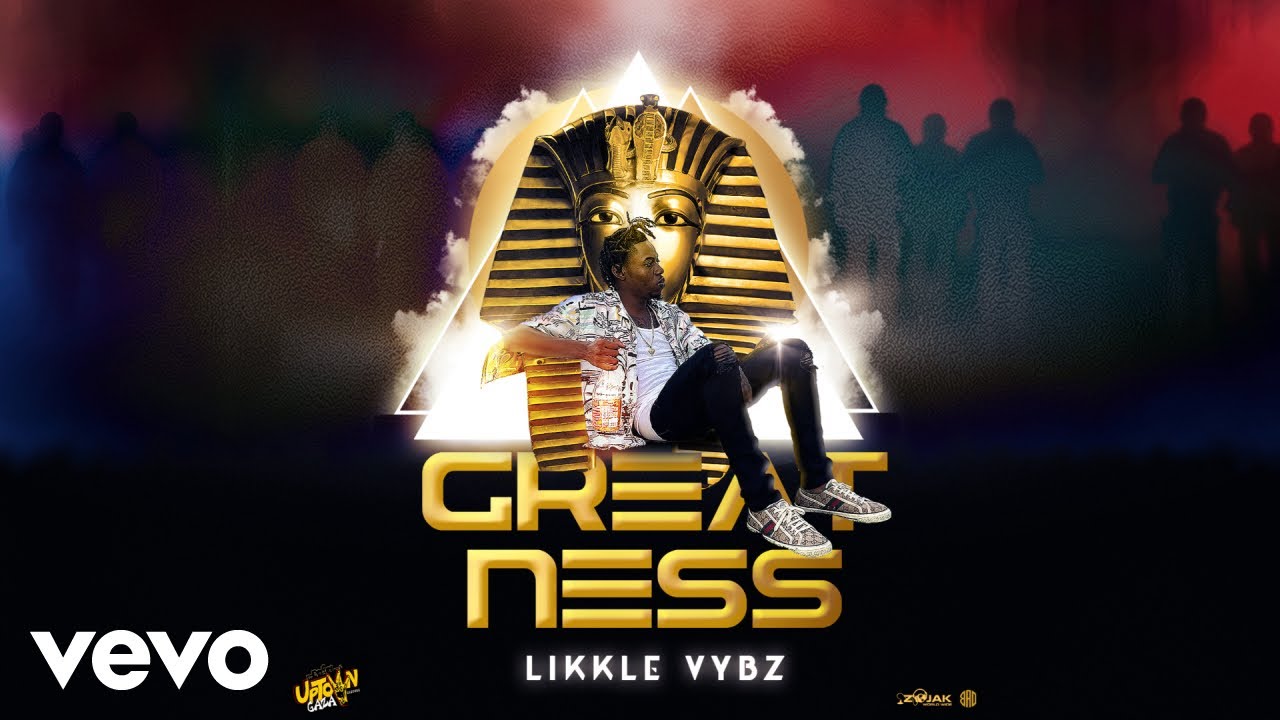 Likkle Vybz - Greatness (official audio)