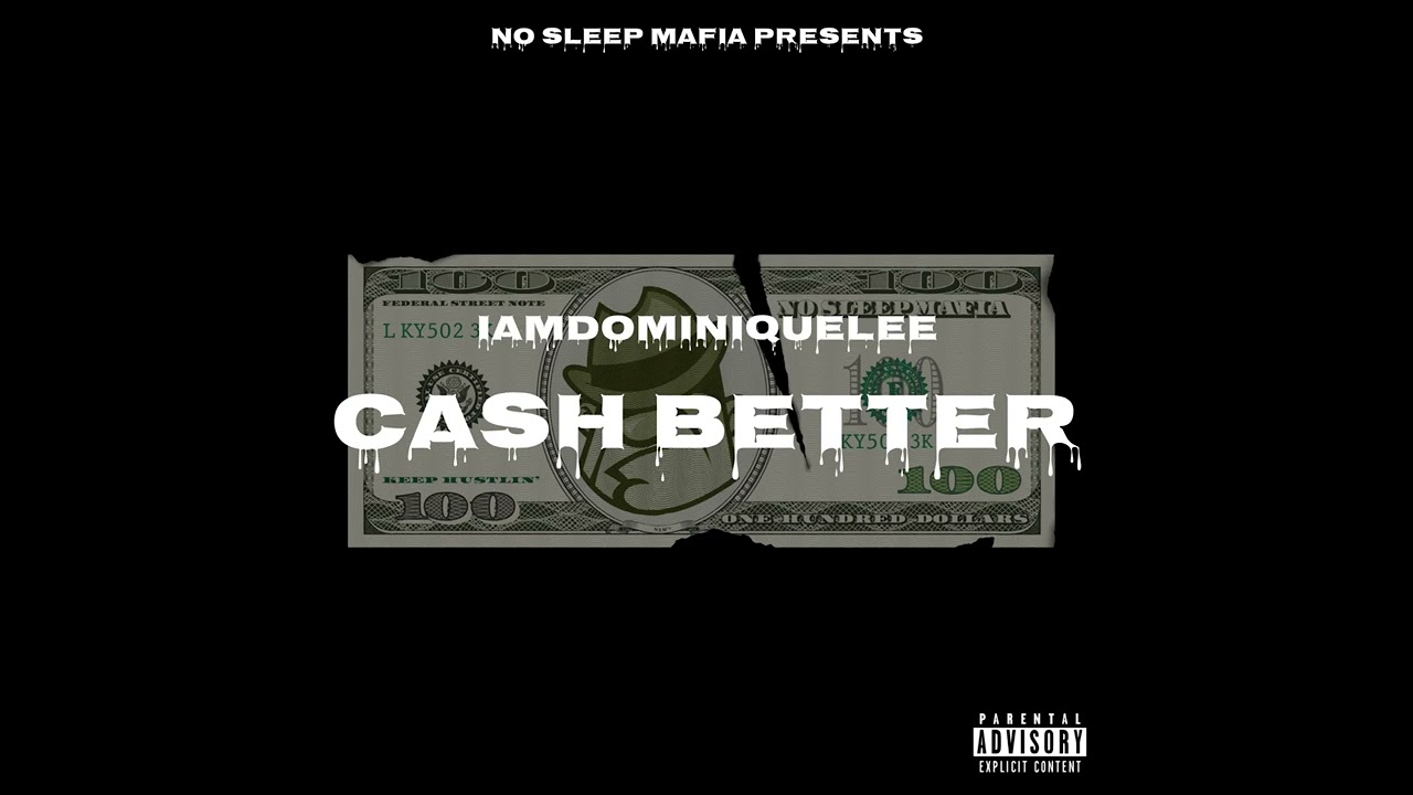 Iamdominiquelee - Cash Better (Official Audio)