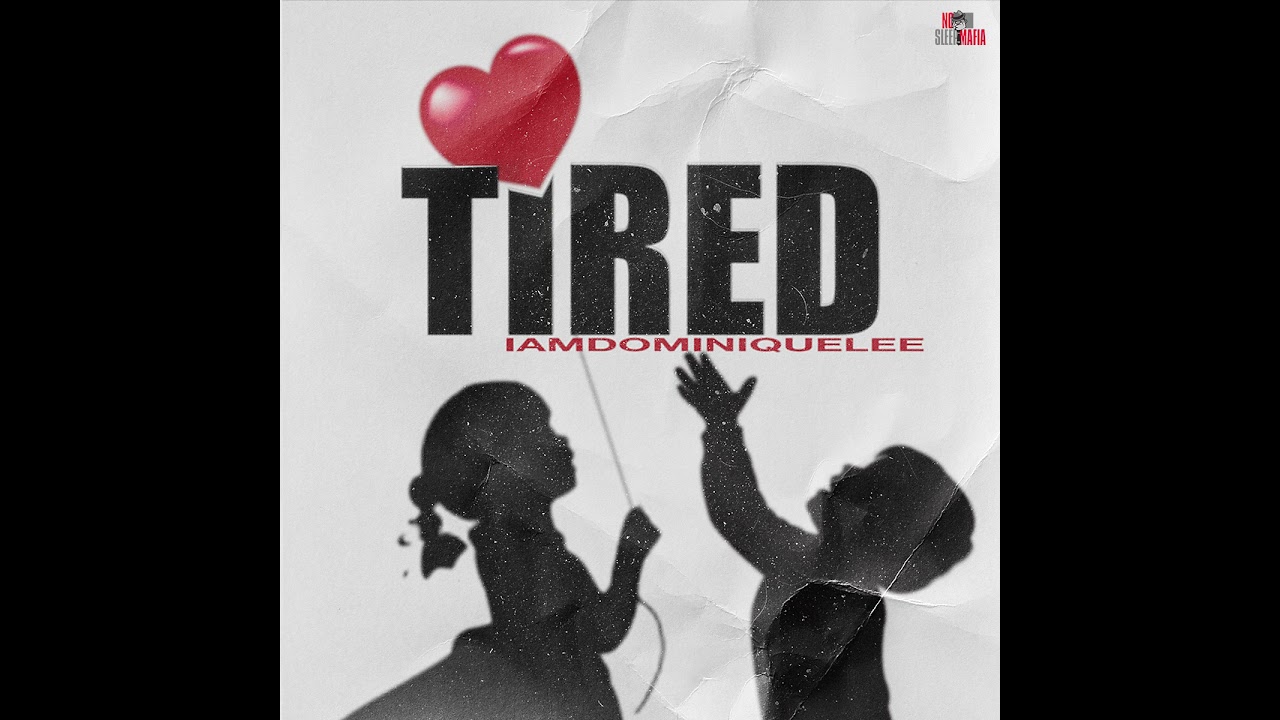 Iamdominiquelee - Tired (Official Audio)