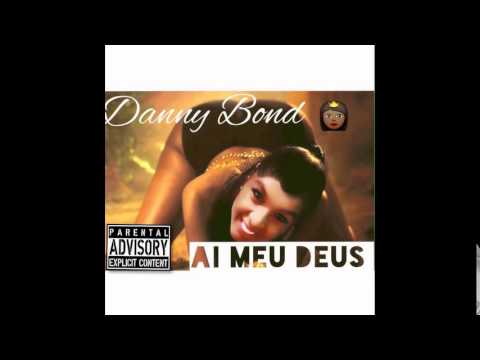 Danny Bond - Ai Meu Deus (Audio Official)