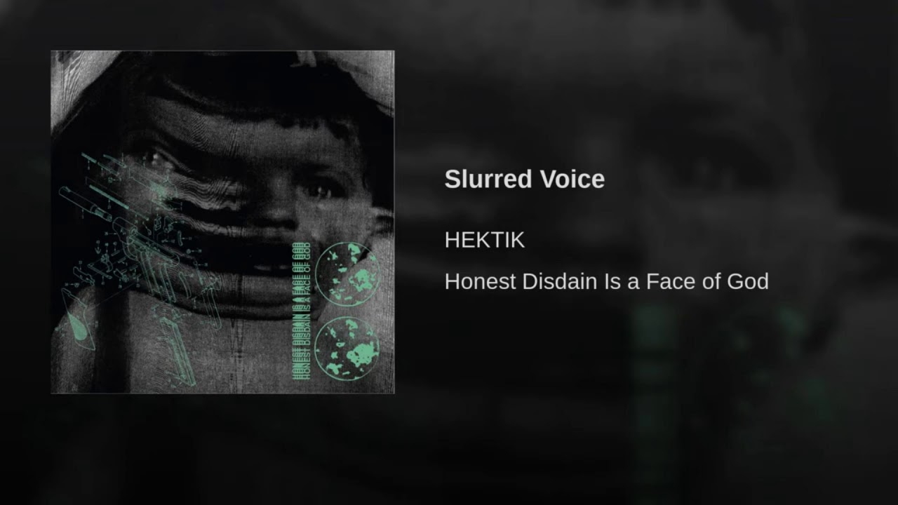 HEKTIK - SLURRED VOICE