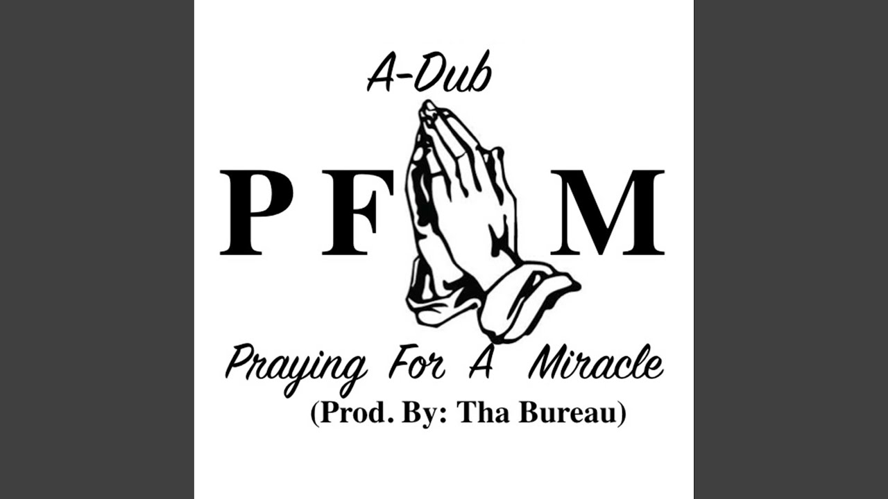 PFAM (Praying for a Miracle)