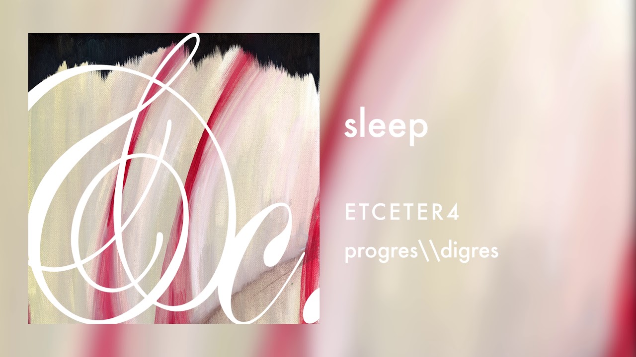 ETCETER4 - sleep