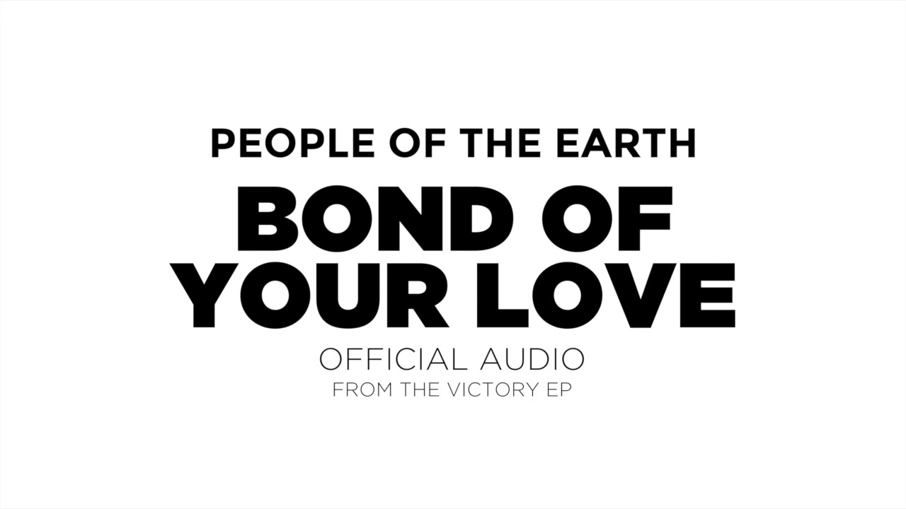 People of the Earth - Bond of Your Love - (Official Audio)