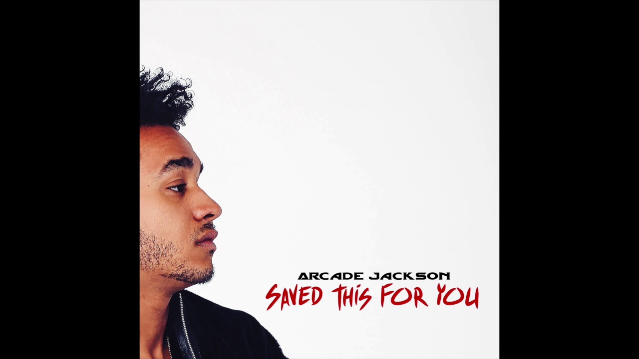 Arcade Jackson "Saved This For You" (Audio)