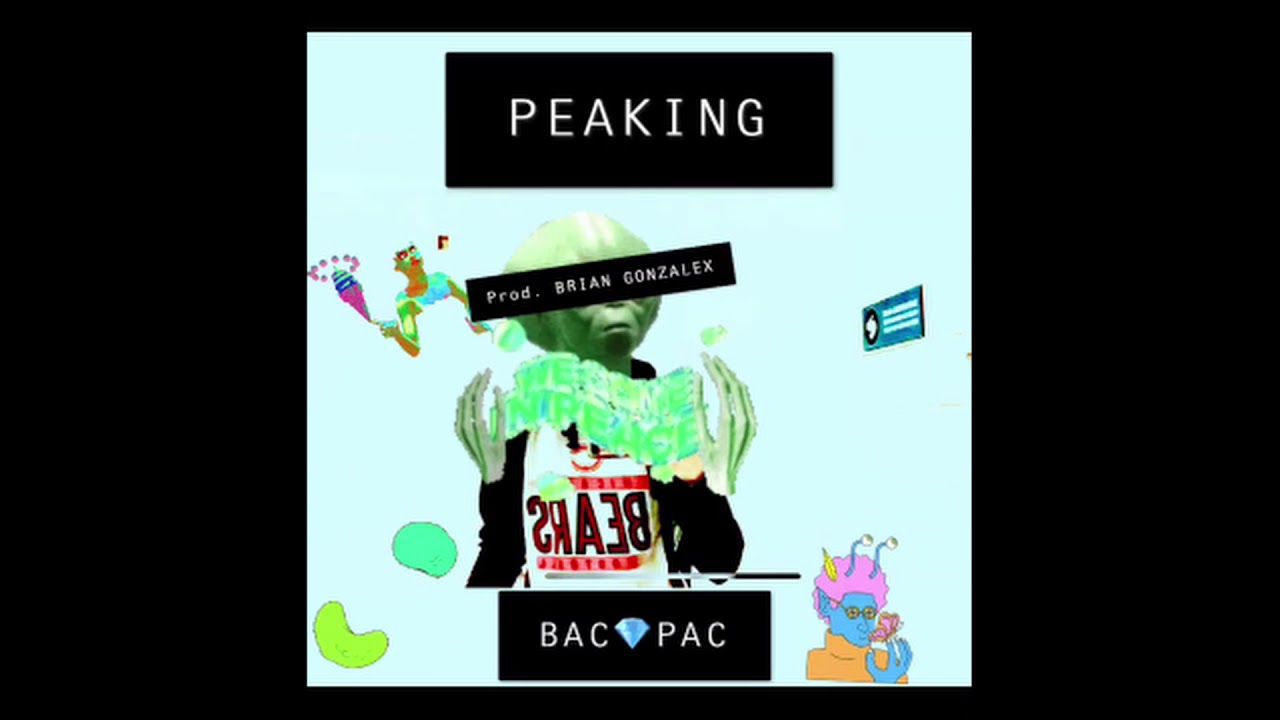 BacPac - Peaking (freestyle) [Prod. Brian Gonzalex]