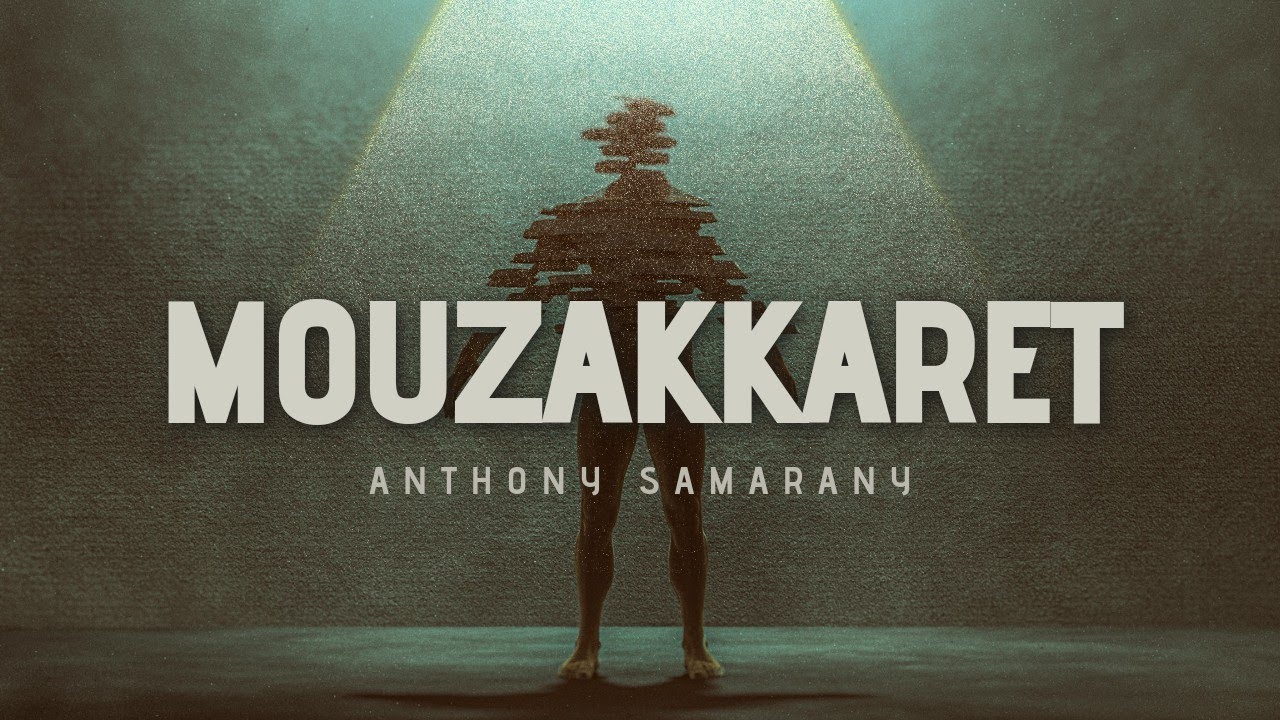 Mouzakkaret (مُذَكَّرات) - Anthony Samarany [Lebanese Rap]