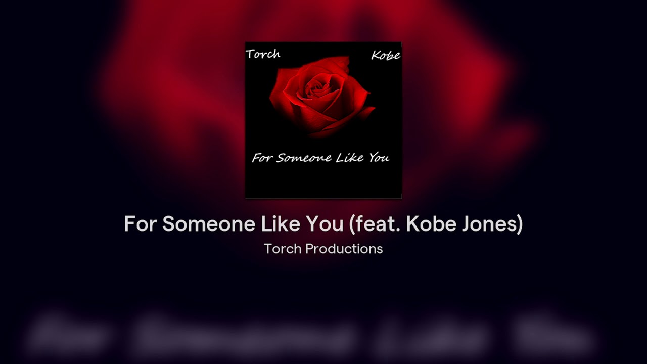 Torch - For Someone Like You (feat  Kobe Jones) [Official Audio Video]