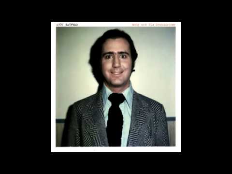 Andy Kaufman - I'm Not Capable Of Having A Relationship