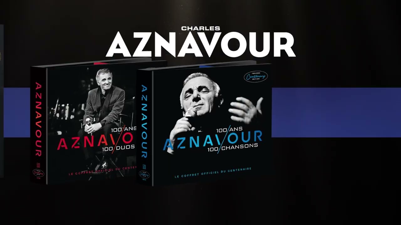 Un coffret 100 CD et d'autres produits paraissent à l'occasion du centenaire de Charles Aznavour !