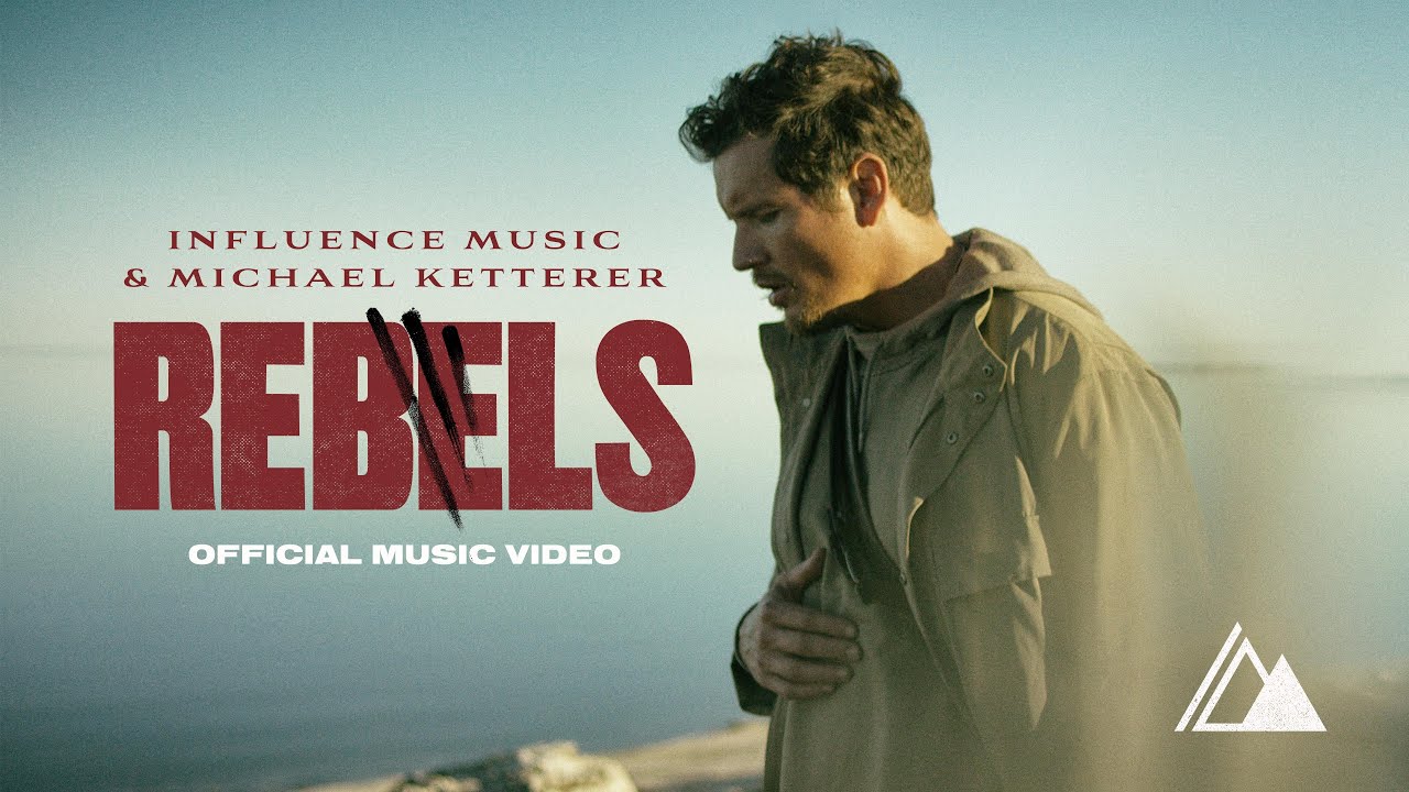 Rebels (Official Music Video) Influence Music & Michael Ketterer