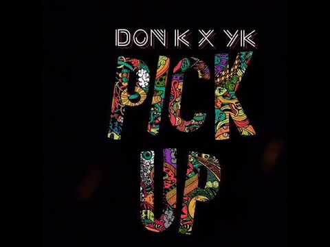 Don K x YK - Pick Up (Official Audio)