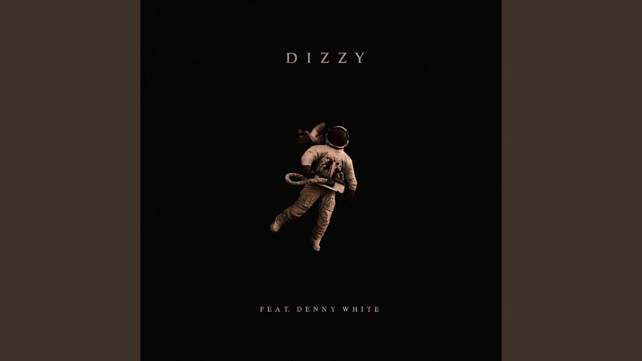 Dizzy (feat. Denny White)
