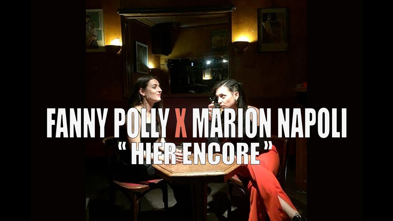 Fanny Polly ft. Marion Napoli - Hier encore  (Clip Officiel)