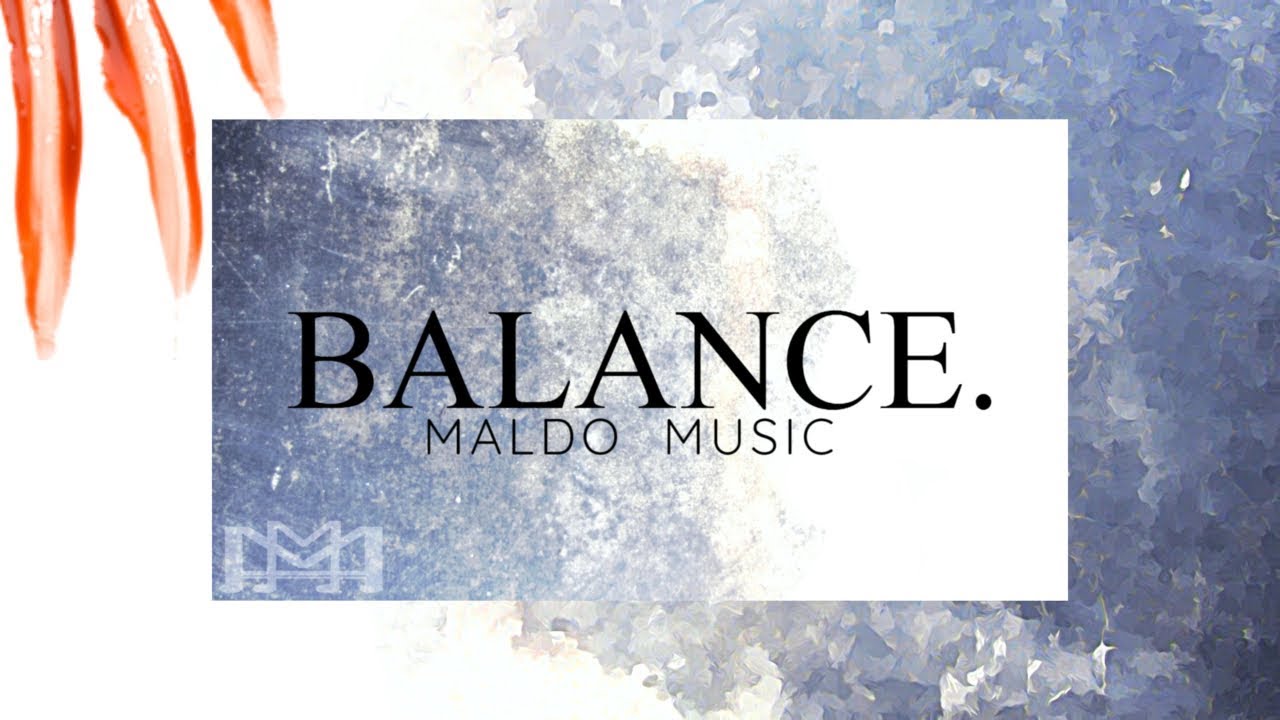 Maldo - "BALANCE." PROD. BY. MerakiiBeats [2019]