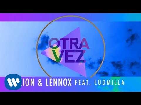 Zion & Lennox - Otra Vez ft. Ludmilla (Official Lyric)
