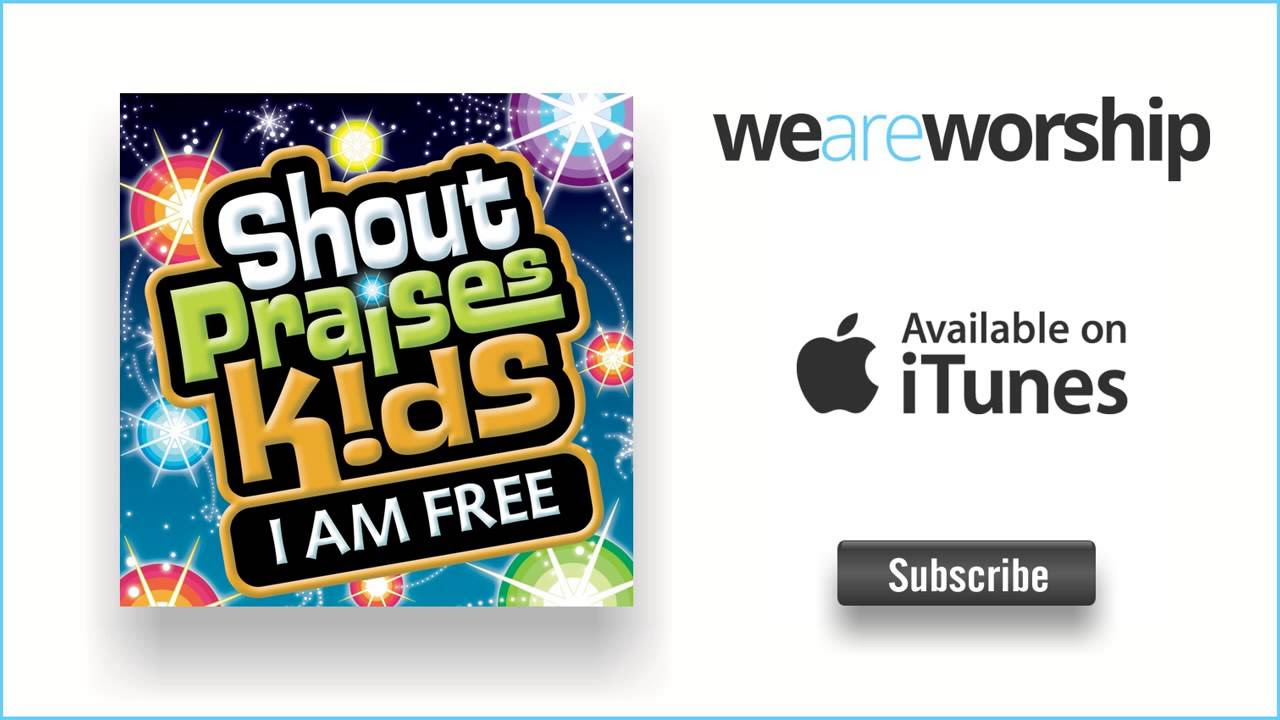 Shout Praises Kids - I Am Free