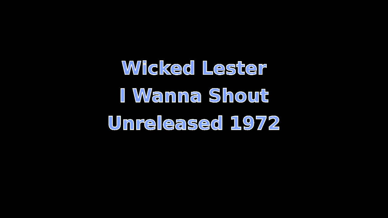 Wicked Lester - I Wanna Shout (1972)