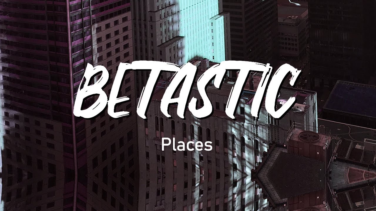 BETASTIC - Places