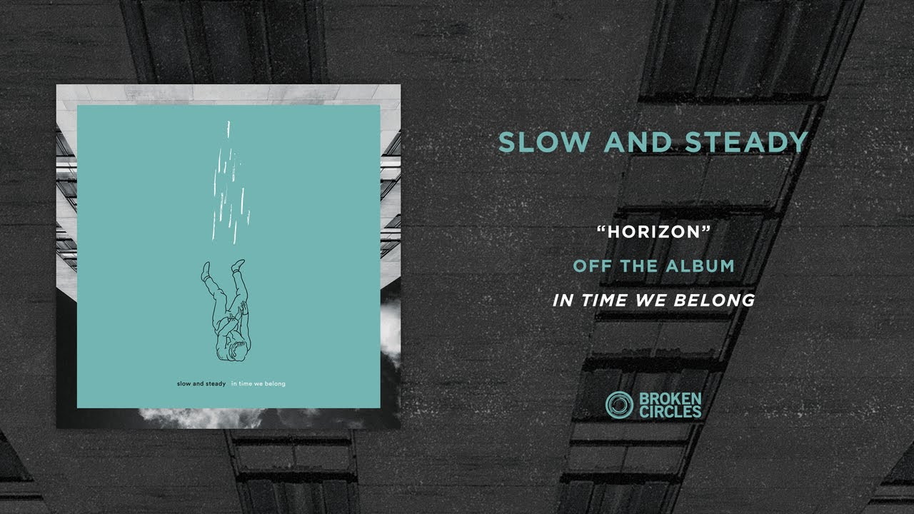 Slow And Steady "Horizon"