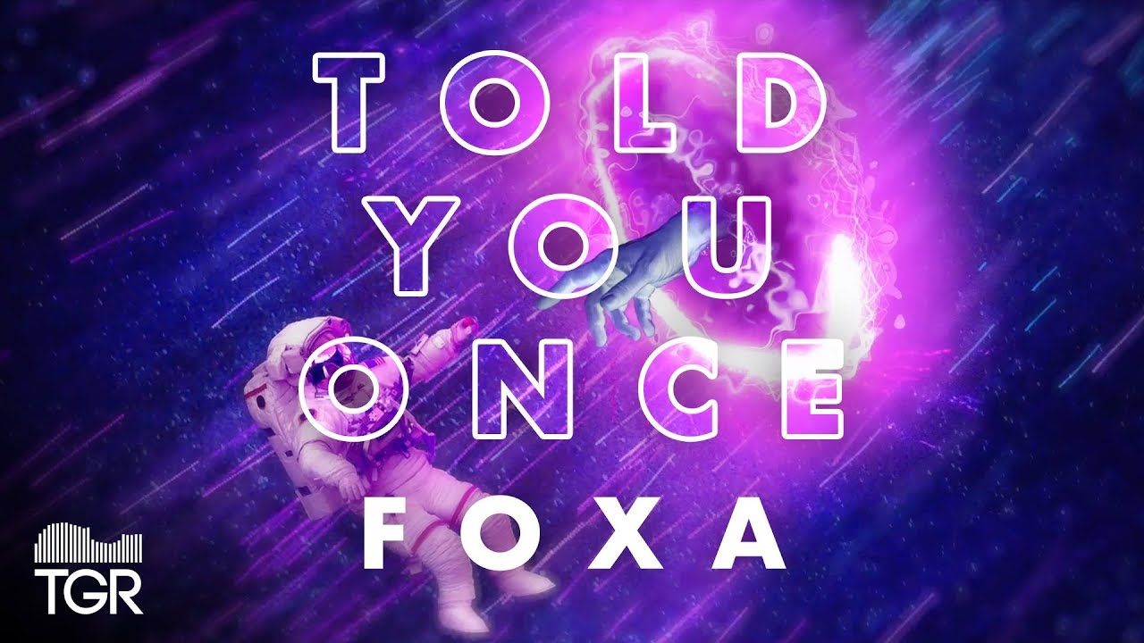 Foxa - Told You Once [Official Lyric Video]