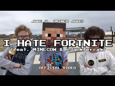I Hate Fortnite! (feat. MINECOW & _JackTerra_) - Miner Jake G. [OFFICIAL VIDEO]