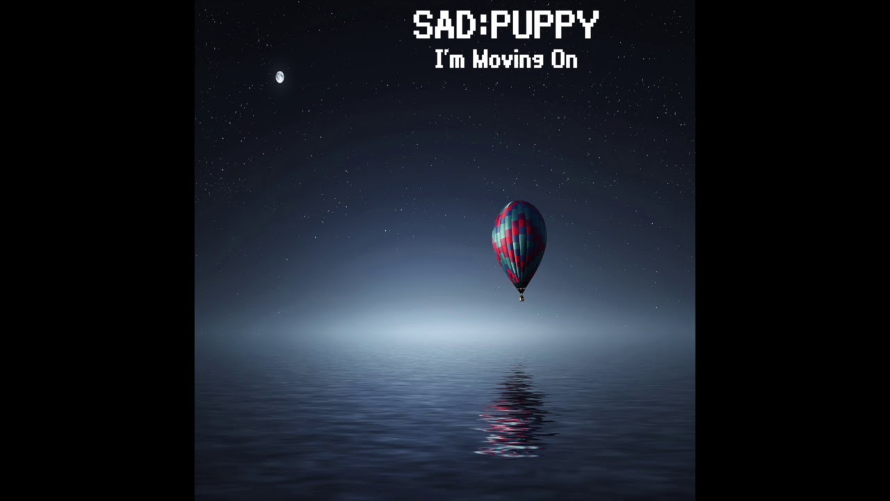 Sad Puppy - I'm Movin On