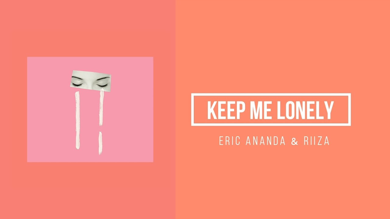 Eric Ananda & Riiza - Keep Me Lonely [Lyric Video]
