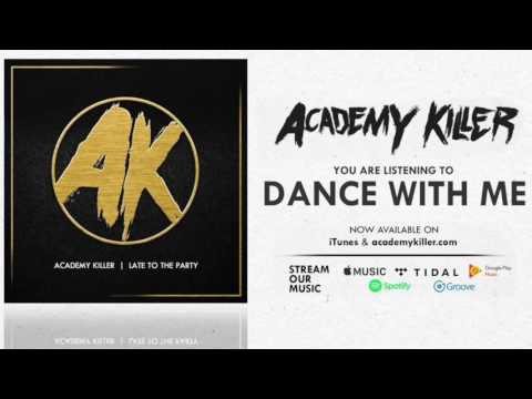Dance With Me - Academy Killer
