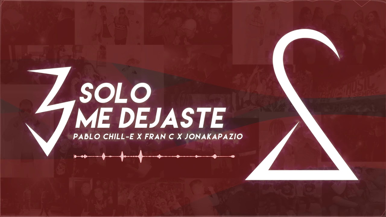 Solo Me Dejaste - Pablo Chill-E x Fran C x Jonakapazio | DesafíoShishi