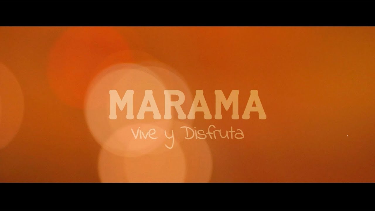 MARAMA - Vive y Disfruta (Video Oficial)