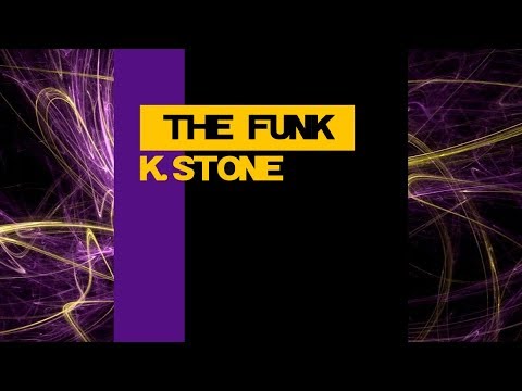 K. Stone - "The Funk" (Audio)