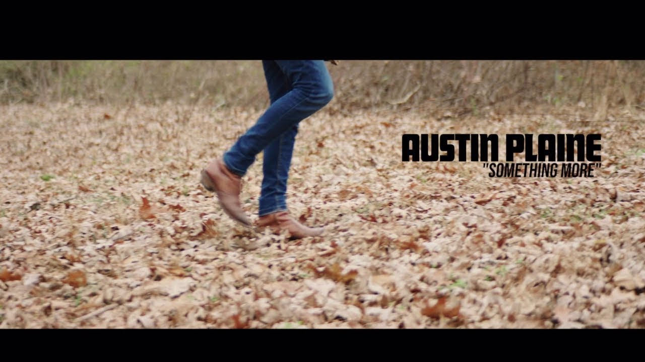 Austin Plaine - "Something More" (Official Video)