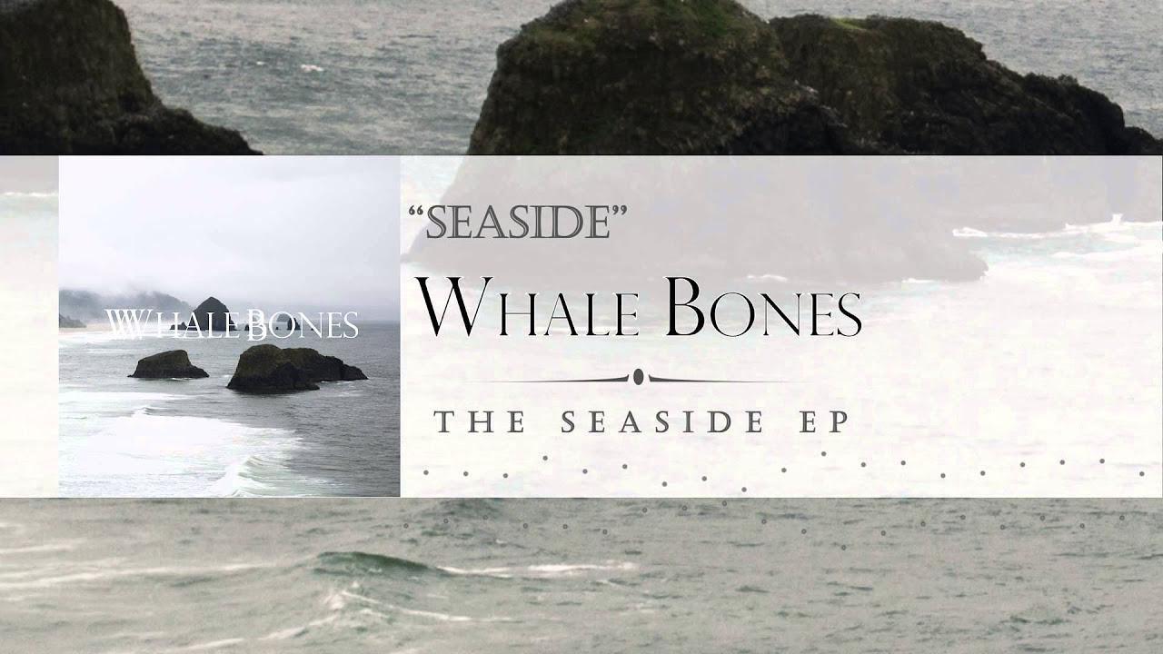 "Seaside" - Whale Bones