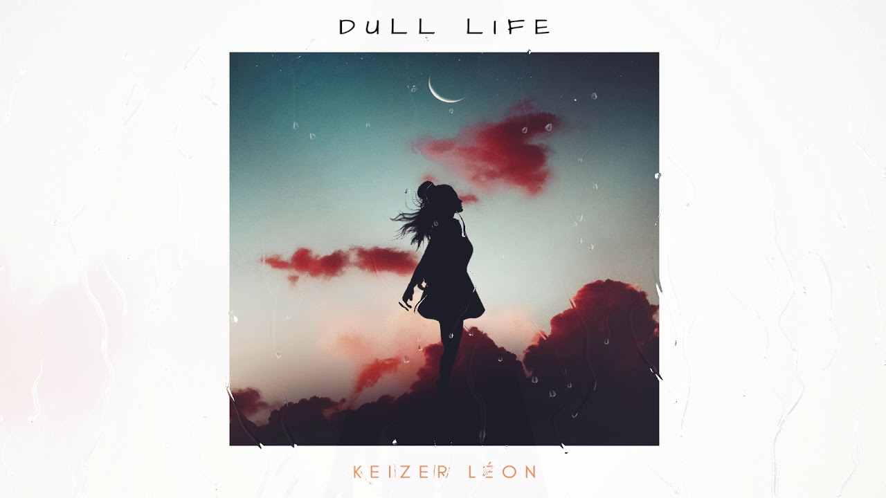 Keizer Léon - Dull Life (Prod. Derek Dada)