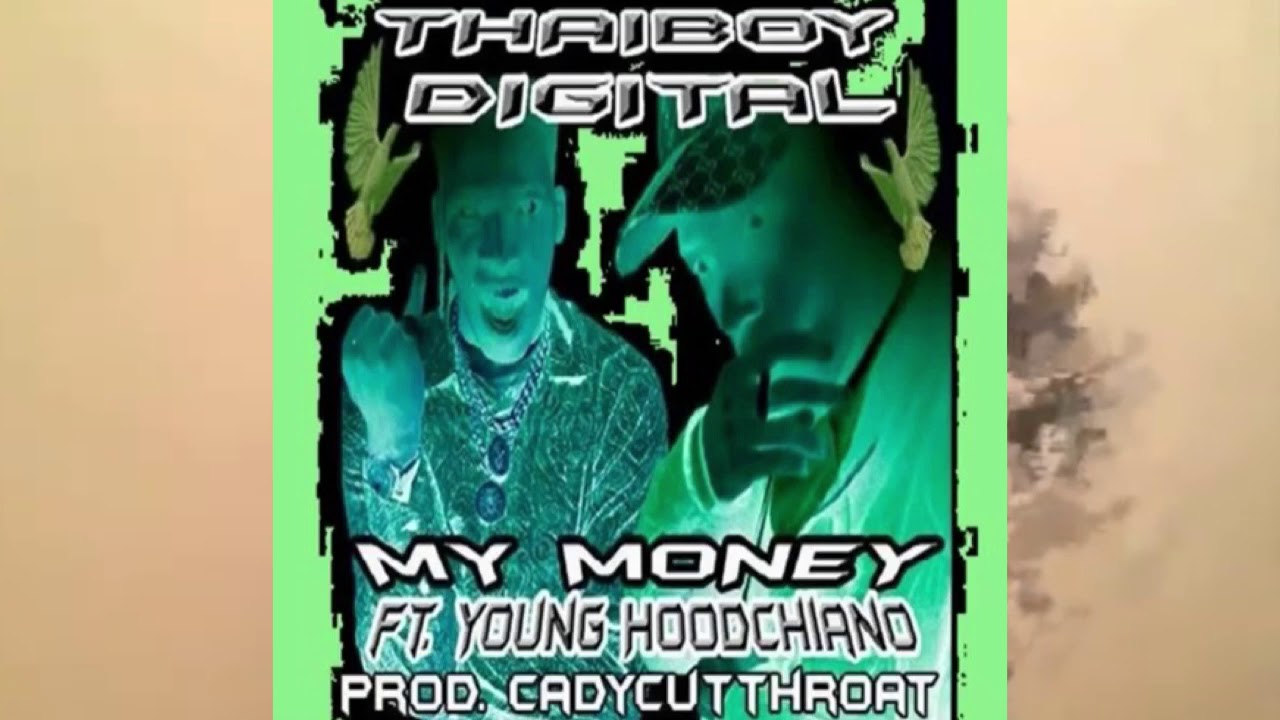 Thaiboy Digital - My Money(feat. YOUNG HOODCHIANO)