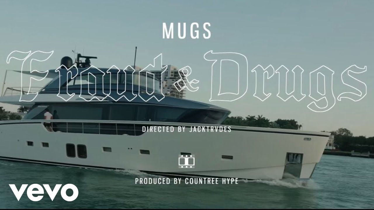 Mugs - Fraud & Drugs | Official Music Video